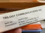 Trilogy Communications # NMPO1250 N-male Coaxial Connector. Fixed Price $25.00.