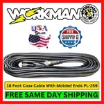 Workman 18 Foot RG59AU 95% Shield With Molded Ends PL-259 On Each. Fixed Price $26.50.