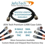 Jefa Tech LL400 PL-259 SO-239 Bnc Rp-sma Rp-tnc LMR-400 Cable Type Lot. Fixed Price $26.99.