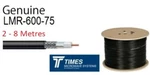 LMR-600 75 Ohm Times Microwave Coaxial Cable Low Loss 2-8M Cctv Catv Vsat. Fixed Price $128.29.