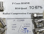 39- RG6NR Coax Radial Compression Connector, RG6, 67% F-conn Brand Series. Fixed Price $42.99.